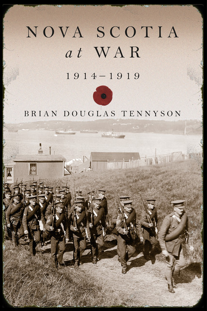Nova Scotia at War, 1914–1919, Brian Douglas Tennyson