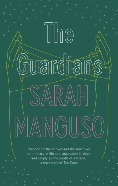 Guardians, Sarah Manguso