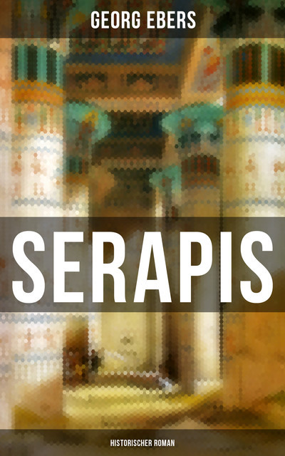 Serapis (Historischer Roman), Georg Ebers