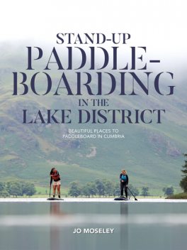 Stand-up Paddleboarding in the Lake District, Jo Moseley