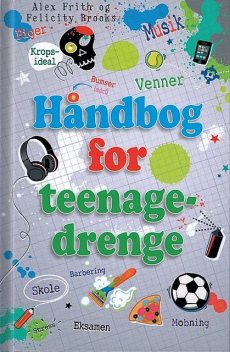 Håndbog for teenagedrenge, Alex Frith