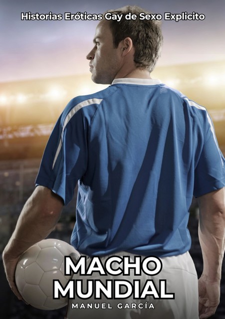 Macho Mundial, Manuel García