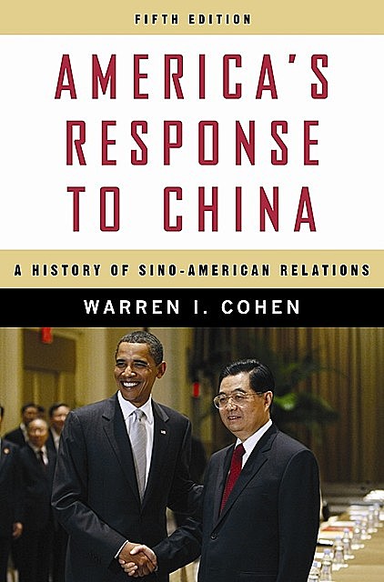 America's Response to China, Warren I. Cohen