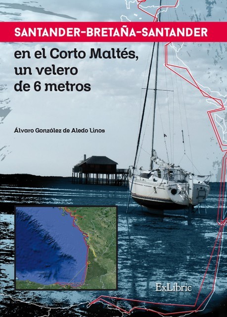 Santander-Bretaña-Santander en el Corto Maltés, un velero de 6 metros, Álvaro González de Aledo Linos