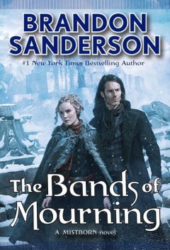 The Bands of Mourning: A Mistborn Novel, Brandon Sanderson