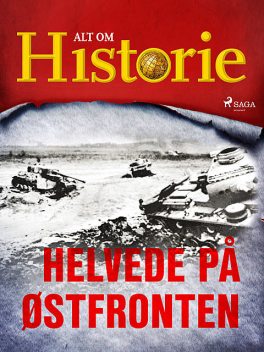 Helvede på Østfronten, Alt Om Historie
