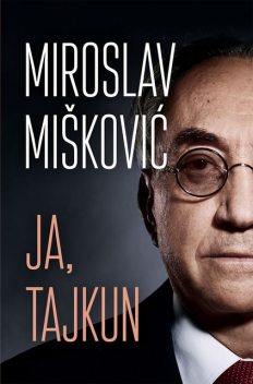 Ja tajkun, Miroslav Mišković