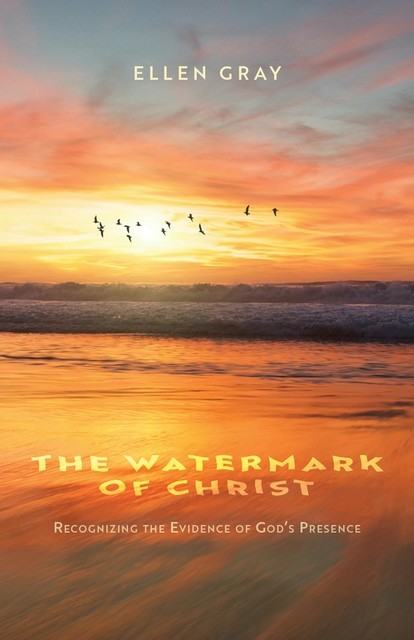 The Watermark of Christ, Ellen Gray