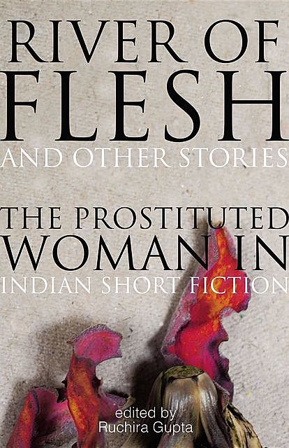 River of Flesh and Other Stories, Ruchira Gupta