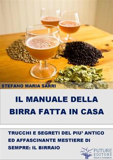 Il manuale della birra fatta in casa, Stefano Maria Farri