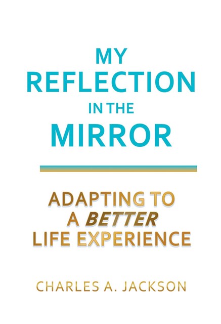My Reflection In The MIRROR, Charles Ross Jackson