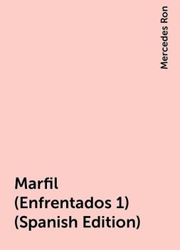 Marfil (Enfrentados 1) (Spanish Edition), Mercedes Ron