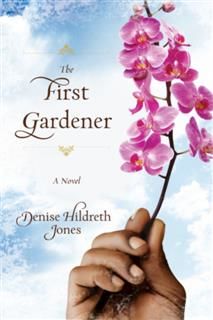 First Gardener, Denise Hildreth Jones