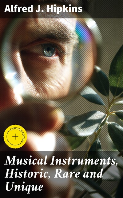Musical Instruments, Historic, Rare and Unique, Alfred J. Hipkins