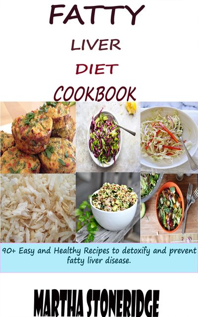Fatty Liver Diet Cookbook, Martha Stoneridge