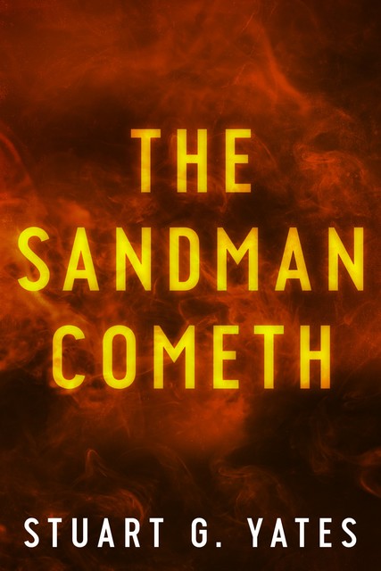 The Sandman Cometh, Stuart G. Yates