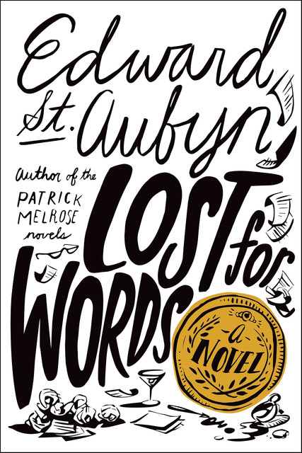 Lost for Words: A Novel, Edward St. Aubyn