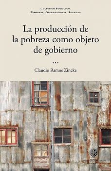 La producción de la pobreza como objeto de gobierno, Claudio Ramos Zincke