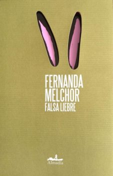 Falsa liebre, Fernanda Melchor