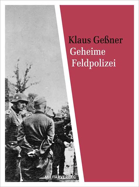 Geheime Feldpolizei, Klaus Geßner