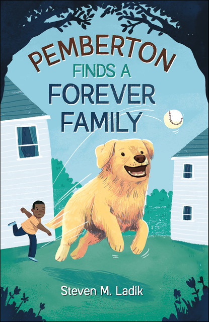 Pemberton Finds a Forever Family, Steven M. Ladik