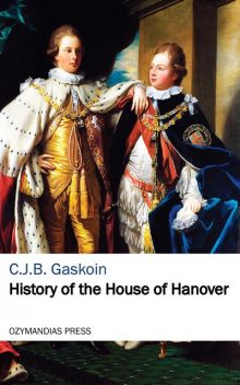History of the House of Hanover, C.J. B. Gaskoin
