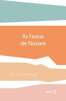 As festas de Nazaré, Júlio César Machado