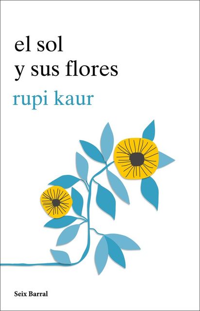 El sol y sus flores, Rupi Kaur