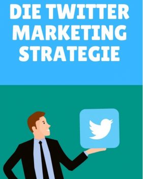 Die Twitter Marketing Strategie, Marc Lindner