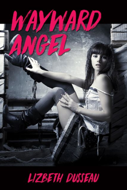 Wayward Angel, Lizbeth Dusseau