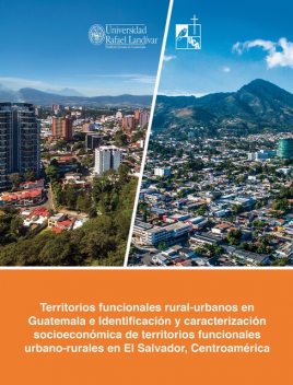 Territorios funcionales rural-urbanos en Guatemala, César Sánchez, Alberto Cano, Andrew Roberts Cummings, Astrid González, Marielos García, María Frausto, Metzi Aguilar, Rafael Cartagena, Samuel Zapil, Wilson Romero