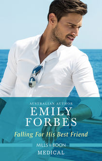 Falling For His Best Friend, Emily Forbes