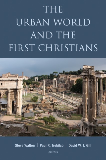 Urban World and the First Christians, Steve Walton