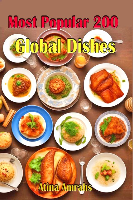 Most Popular 200 Global Dishes, Atina Amrahs