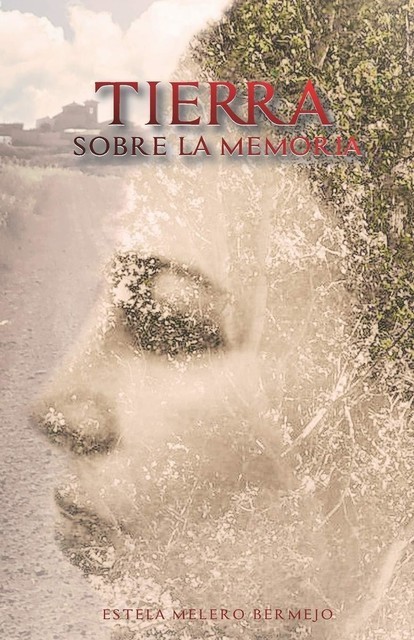 Tierra sobre la memoria, Estela Melero Bermejo