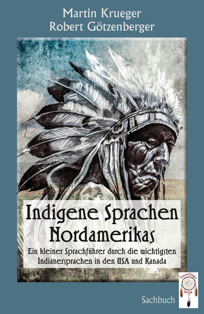 Indigene Sprachen Nordamerikas, Martin Krueger, Robert Götzenberger