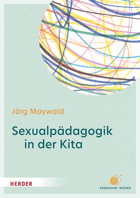 Sexualpädagogik in der Kita, Jörg Maywald