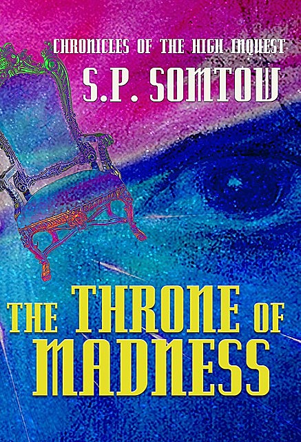 Chronicles of the High Inquest, S.P. Somtow