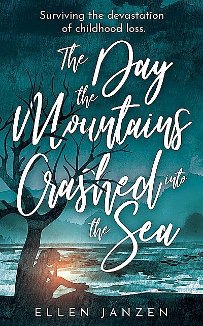 The Day the Mountains Crashed into the Sea, Ellen Janzen
