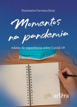 Momentos na Pandemia: Relatos de Experiência Sobre Covid-19, Rosimeire Ferreira Diniz