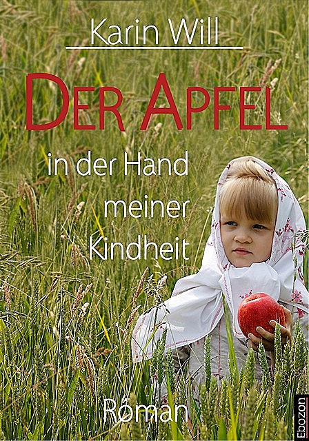 Der Apfel in der Hand meiner Kindheit, Karin Will