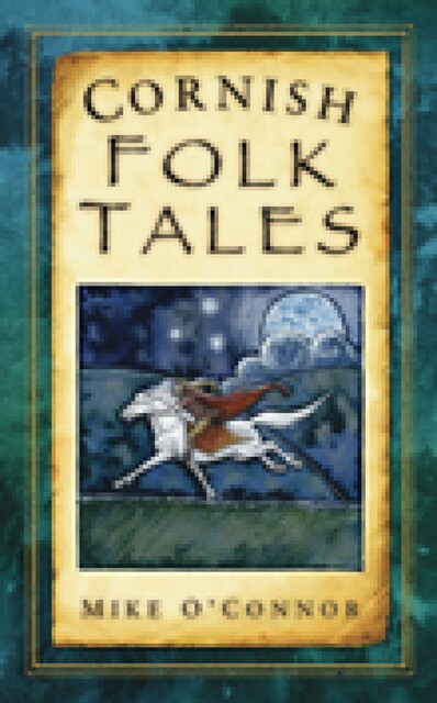 Cornish Folk Tales, Mike O'Connor