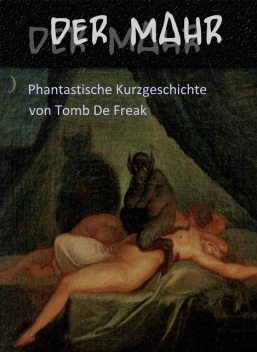 Der Mahr, Tomb de Freak