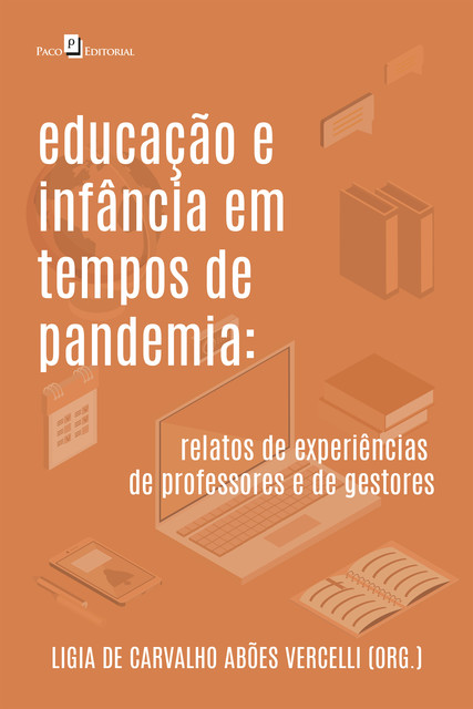 Educação e infância em tempos de pandemia, Ligia de Carvalho Abões Vercelli