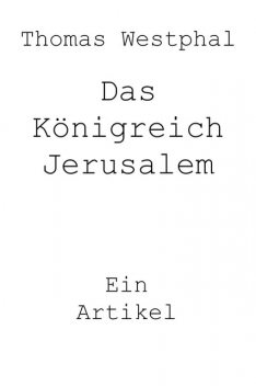Das Königreich Jerusalem, Thomas Westphal