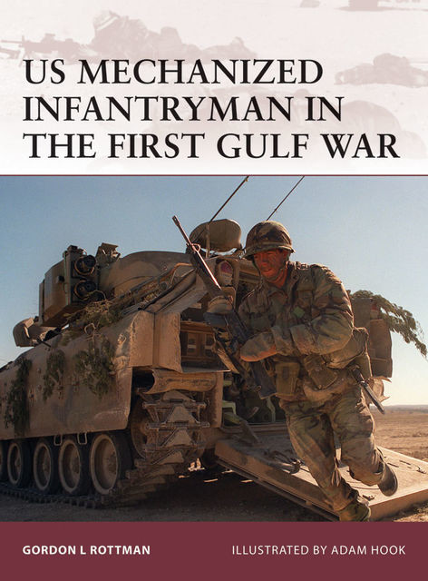 US Mechanized Infantryman in the First Gulf War, Gordon L. Rottman