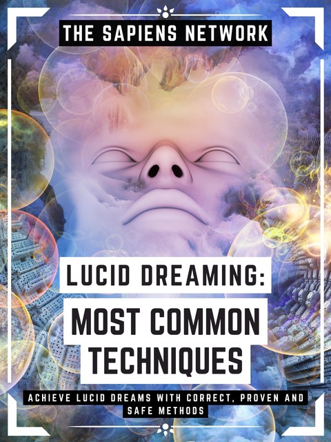 Lucid Dreaming: Most Common Techniques, The Sapiens Network
