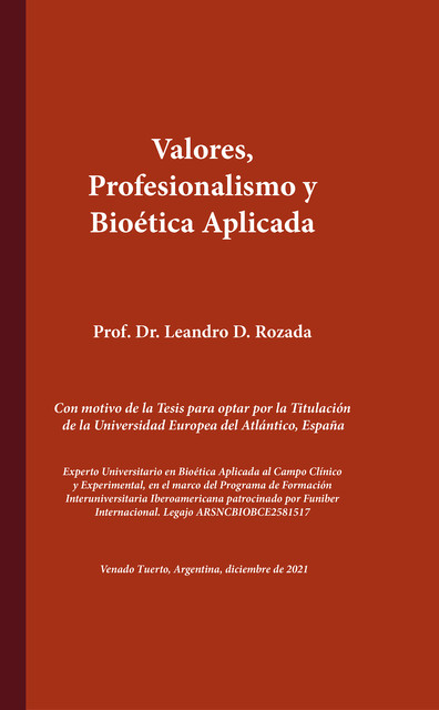 Valores, profesionalismo y bioética aplicada, Leandro D. Rozada