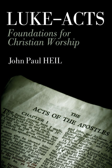 Luke-Acts, John Paul Heil