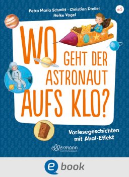 Wo geht der Astronaut aufs Klo, Petra Maria Schmitt, Christian Dreller